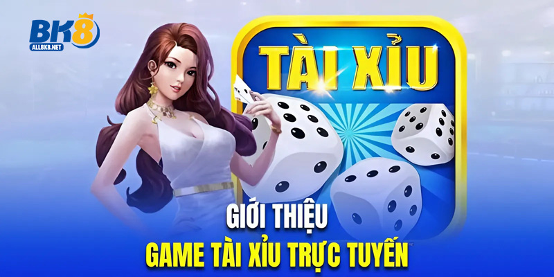 Giới thiệu game online tài xỉu