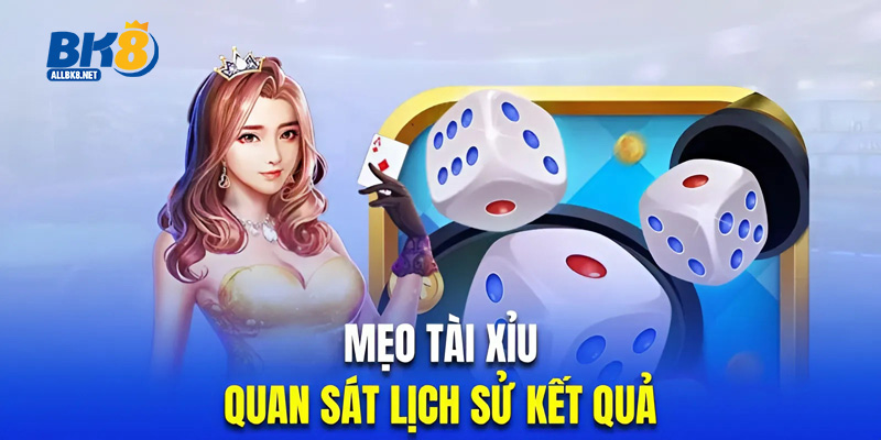 Mẹo tài xỉu theo dõi lịch sử kết quả